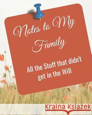 Notes To My Family: all the Stuff that didn't get in the Will Ruthanne Koyama 9781095915356 Independently Published - książka