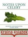 Notes Upon Celery: Growing and Harvesting Celery Crops B. M. Duggar Roger Chambers 9781984087126 Createspace Independent Publishing Platform