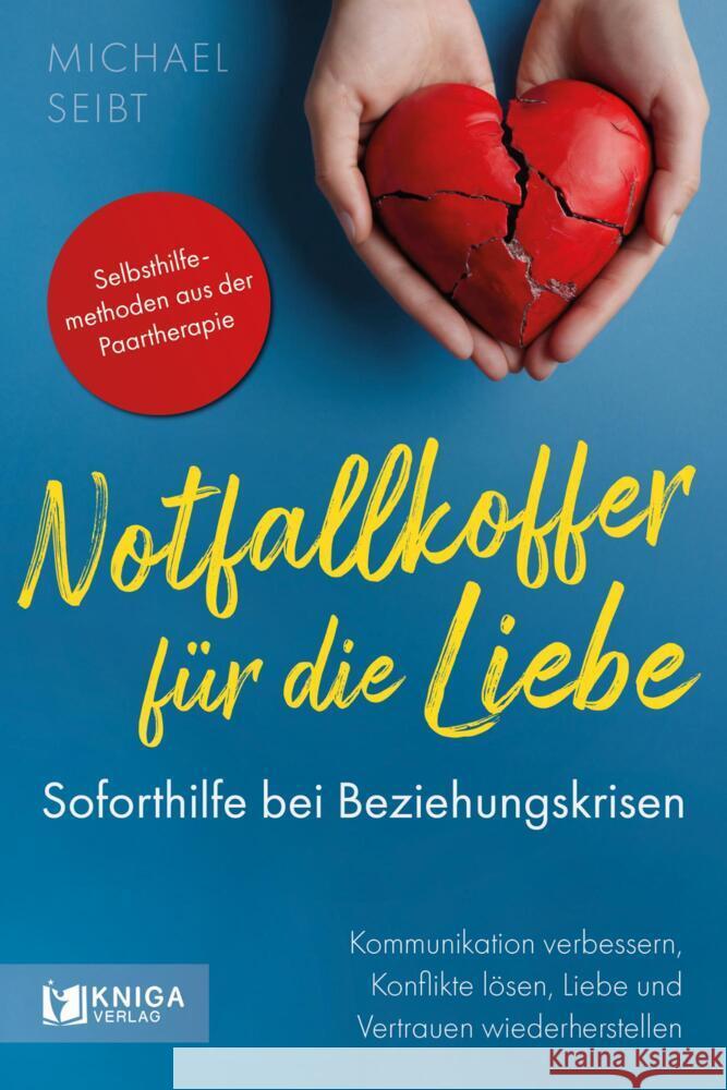 Notfallkoffer für die Liebe - Soforthilfe bei Beziehungskrisen Seibt, Michael 9783910385603 Kniga Verlag - książka