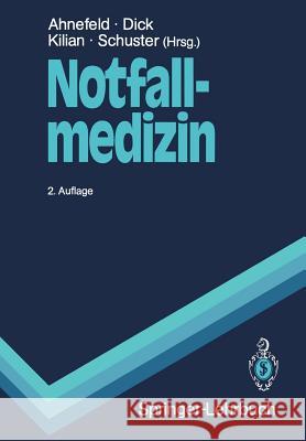 Notfallmedizin Friedrich W. Ahnefeld Wolfgang Dick Jrgen Kilian 9783540520276 Springer - książka