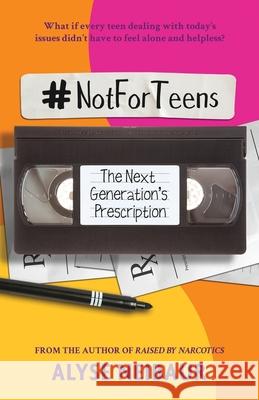 NotForTeens: The Next Generation's Prescription Alyse Neibaur 9780578728209 Alyse Neibaur - książka