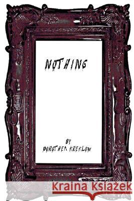 Nothing Dorothea Kreklow 9780615178912 Dorothea Kreklow - książka