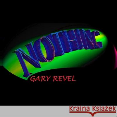 Nothing Gary Revel, Gary Revel 9798687717564 Independently Published - książka