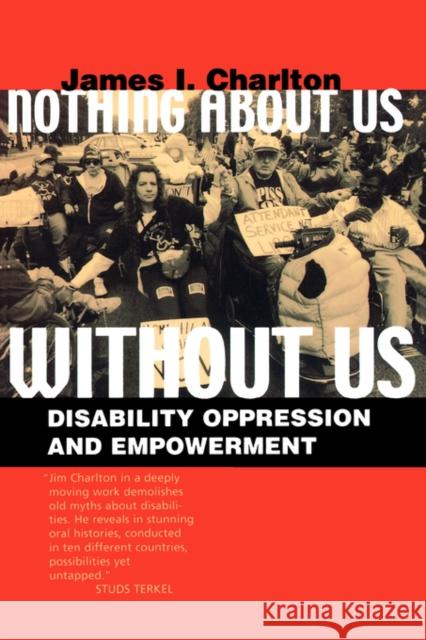 Nothing about Us Without Us: Disability Oppression and Empowerment Charlton, James I. 9780520224810 University of California Press - książka