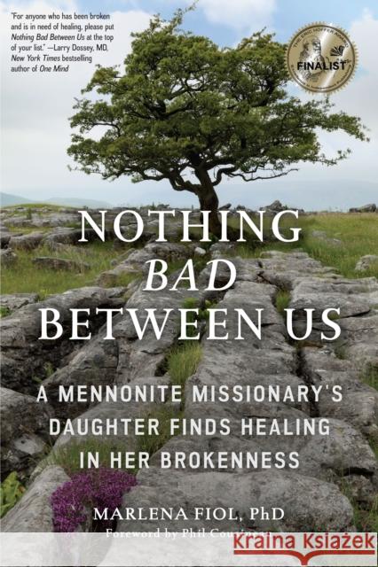 Nothing Bad Between Us: A Mennonite Missionary's Daughter Finds Healing in Her Brokenness (True Story, Memoir, Conflict Resolution, Religious Fiol, Marlena 9781642503586 Mango - książka