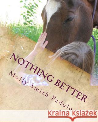 Nothing Better: A Country Love Story Molly Smith Padulo 9781482375008 Createspace - książka