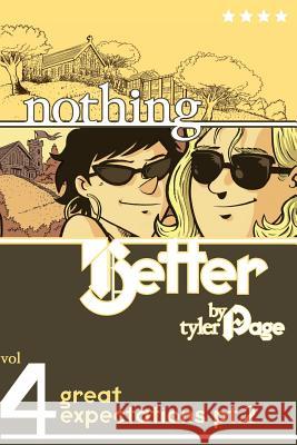 Nothing Better Vol. 4: Great Expectations Pt. 2 Tyler Page 9780972080187 Dementian Comics - książka