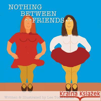 Nothing Between friends Lacks, Lee Todd 9781948318402 Hellbound Books Publishing - książka