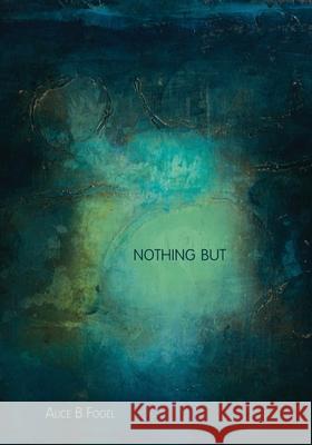 Nothing But Alice Fogel 9781956005073 Spuyten Duyvil - książka