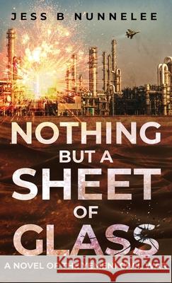 Nothing but a Sheet of Glass: A Novel of the Yemeni Civil War Jess B Nunnelee 9781662923944 Gatekeeper Press - książka