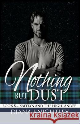 Nothing but Dust Diana Knightley 9781693710117 Independently Published - książka