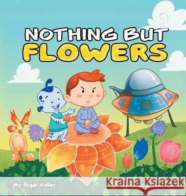 Nothing But Flowers: Children Bedtime Story Picture Book Sigal Adler 9781947417144 Sigal Adler - książka