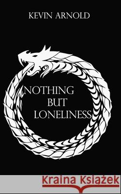 Nothing but loneliness Arnold Kevin Arnold 9798452083719 Independently published - książka