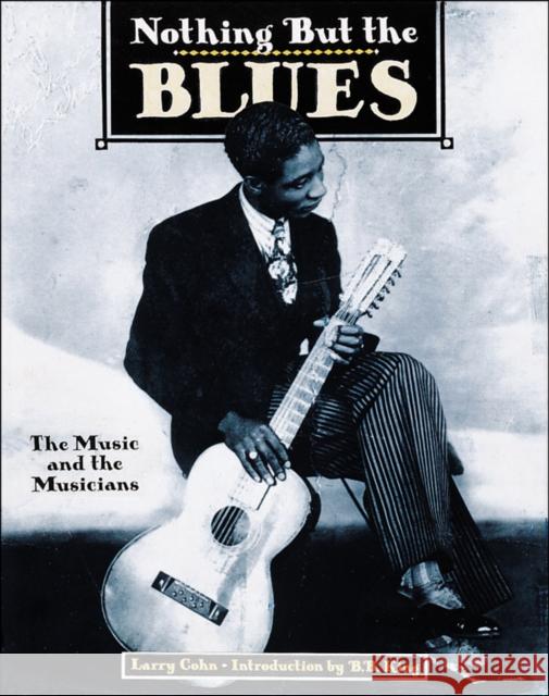 Nothing but the Blues: The Music and the Musicians Lawrence Cohn 9780789206077 Abbeville Press - książka