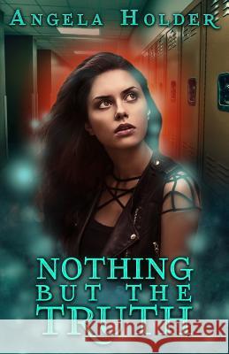 Nothing But The Truth Holder, Angela 9781539352990 Createspace Independent Publishing Platform - książka