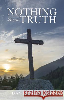 Nothing But the Truth David Rutkin 9781545628522 Xulon Press - książka