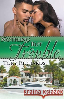 Nothing But Trouble Tory Richards 9781393661498 Draft2digital - książka