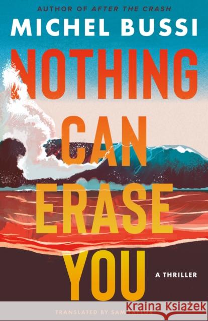 Nothing Can Erase You: A Thriller Michel Bussi Sam Taylor 9781662509049 Amazon Crossing - książka