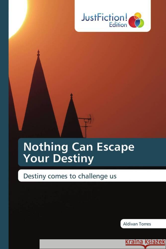 Nothing Can Escape Your Destiny Torres, Aldivan 9786206748915 JustFiction Edition - książka