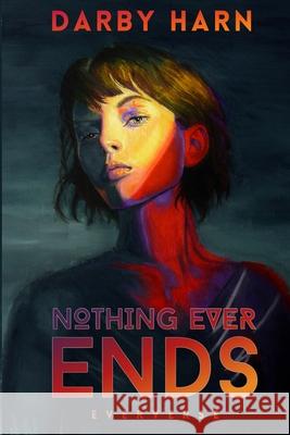 Nothing Ever Ends Darby Harn 9781737009733 Darby Harn - książka