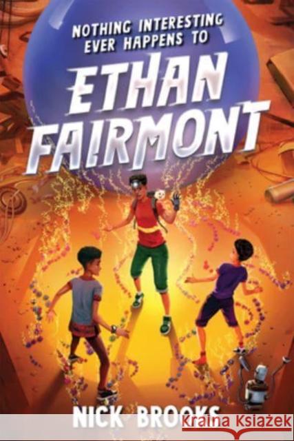 Nothing Interesting Ever Happens to Ethan Fairmont Nick Brooks 9781454945574 Union Square & Co. - książka