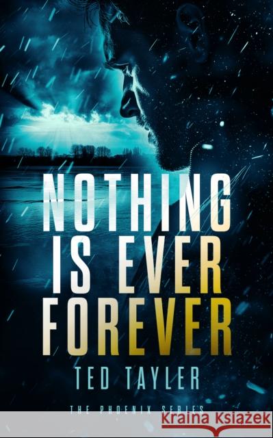 Nothing Is Ever Forever: The Phoenix series - Book 3 Ted Tayler 9781036700515 Vinci Books Ltd. - książka