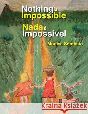 Nothing is Impossible (English-Portuguese Edition) Septimio, Monica 9781612445090 Halo Publishing International - książka