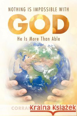 Nothing Is Impossible with God: He Is More Than Able Corranie C Charles 9781973623847 WestBow Press - książka