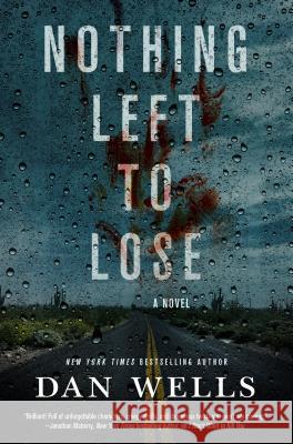 Nothing Left to Lose Dan Wells 9780765380715 Tor Books - książka