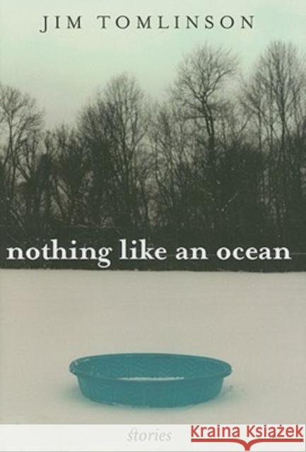 Nothing Like an Ocean: Stories Tomlinson, Jim 9780813125404 University Press of Kentucky - książka