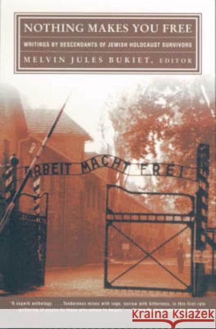 Nothing Makes You Free: Writings by Descendants of Jewish Holocaust Survivors Melvin Jules Bukiet 9780393324259 W. W. Norton & Company - książka