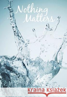 Nothing Matters Denise J. Wilson 9781452538822 Balboa Press - książka