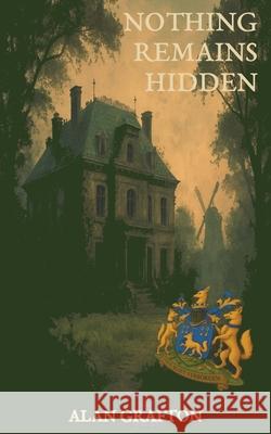 Nothing Remains Hidden Alan Grafton 9781919185507 Blue Mantle Press - książka