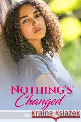 Nothing's Changed Annetta Swift 9781304671516 Lulu.com - książka