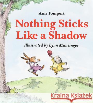 Nothing Sticks Like a Shadow Ann Tompert Lynn M. Munsinger 9780395479506 Houghton Mifflin Company - książka