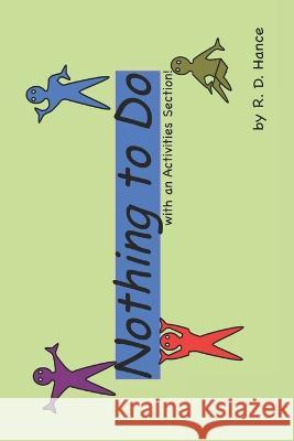Nothing to Do: with an Activities Section! R D Hance 9798366204637 Independently Published - książka
