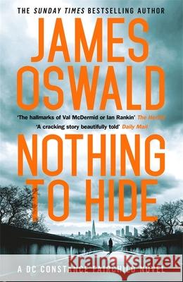 Nothing to Hide: the second heart-stopping thriller in the Constance Fairchild series James Oswald 9781472250056 Headline Publishing Group - książka