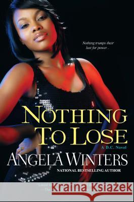 Nothing To Lose: A D.C Novel Angela Winters 9780758286567 Kensington Publishing - książka
