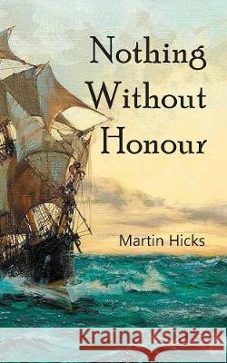 Nothing Without Honour Martin Hicks 9781787195066 New Generation Publishing - książka