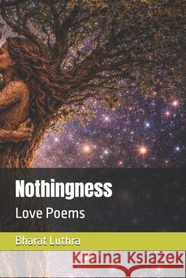 Nothingness: Love Poems Bharat Luthra 9789334309928 Bharat Bhushan - książka