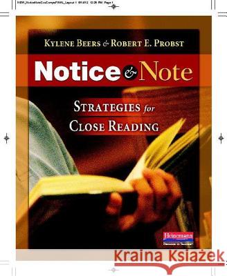 Notice & Note: Strategies for Close Reading Kylene Beers Robert E. Probst 9780325046938 Heinemann Educational Books - książka