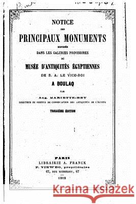 Notice des principaux monuments exposés dans les galeries provisoires Mariette-Bey, Aug 9781517204792 Createspace - książka