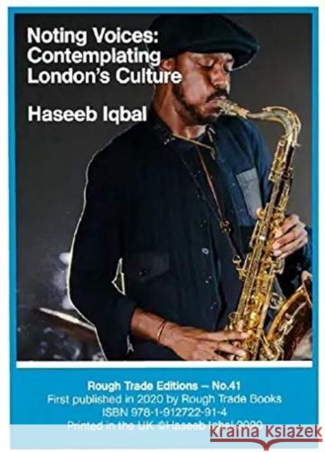 Noting Voices: Contemplating London's Culture - Haseeb Iqbal (RT#41) Haseeb Iqbal 9781912722914 Rough Trade Books - książka