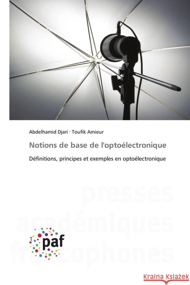 Notions de base de l'optoélectronique Djari, Abdelhamid, Amieur, Toufik 9783838141206 Presses Académiques Francophones - książka