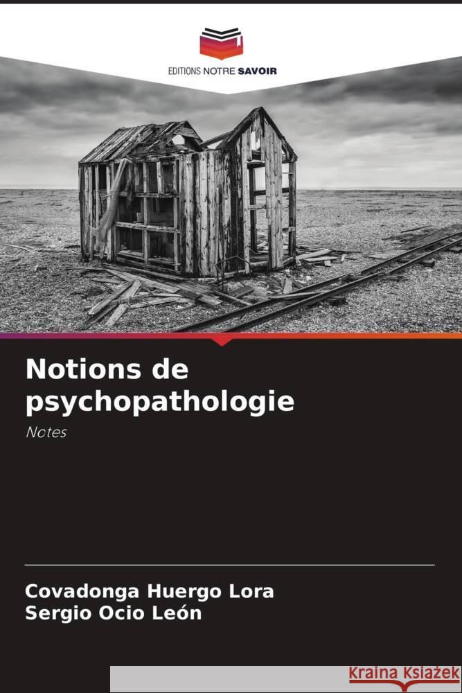 Notions de psychopathologie Huergo Lora, Covadonga, Ocio León, Sergio 9786205541210 Editions Notre Savoir - książka