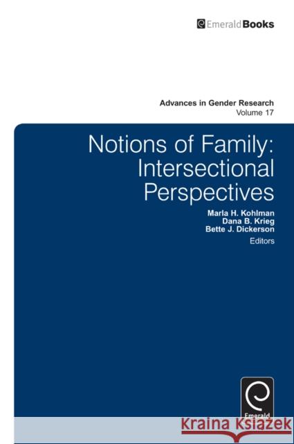 Notions of Family: Intersectional Perspectives Marla H. Kohlman, Dana B. Krieg, Bette J. Dickerson 9781781905357 Emerald Publishing Limited - książka