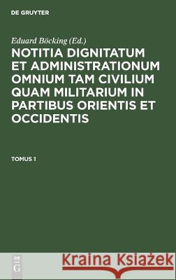 Notitia Dignitatum et Administrationum Eduard Böcking 9783112690130 De Gruyter (JL) - książka