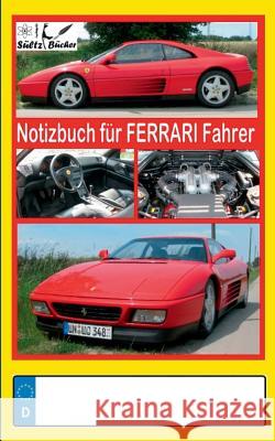 Notizbuch für Ferrari-Fahrer Renate Sültz, Uwe H Sültz 9783744801553 Books on Demand - książka