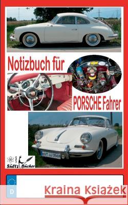 Notizbuch für Porsche-Fahrer Renate Sültz, Uwe H Sültz 9783744801584 Books on Demand - książka