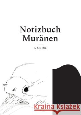 Notizbuch Muränen A Ketschau 9783755784845 Books on Demand - książka